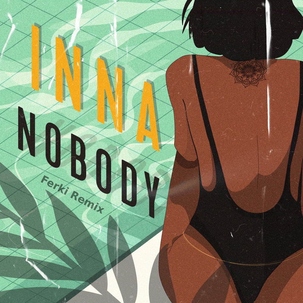 Nobody (Ferki Remix) (Feat. Ferki) - Inna feat. Ferki