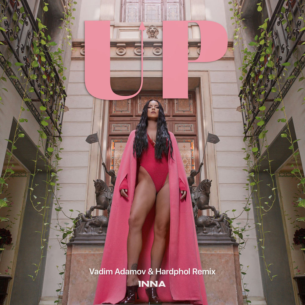 Up (Vadim Adamov & Hardphol Remix) (Feat. Hardphol & Vadim Adamov) - Inna feat. Hardphol & Vadim Adamov