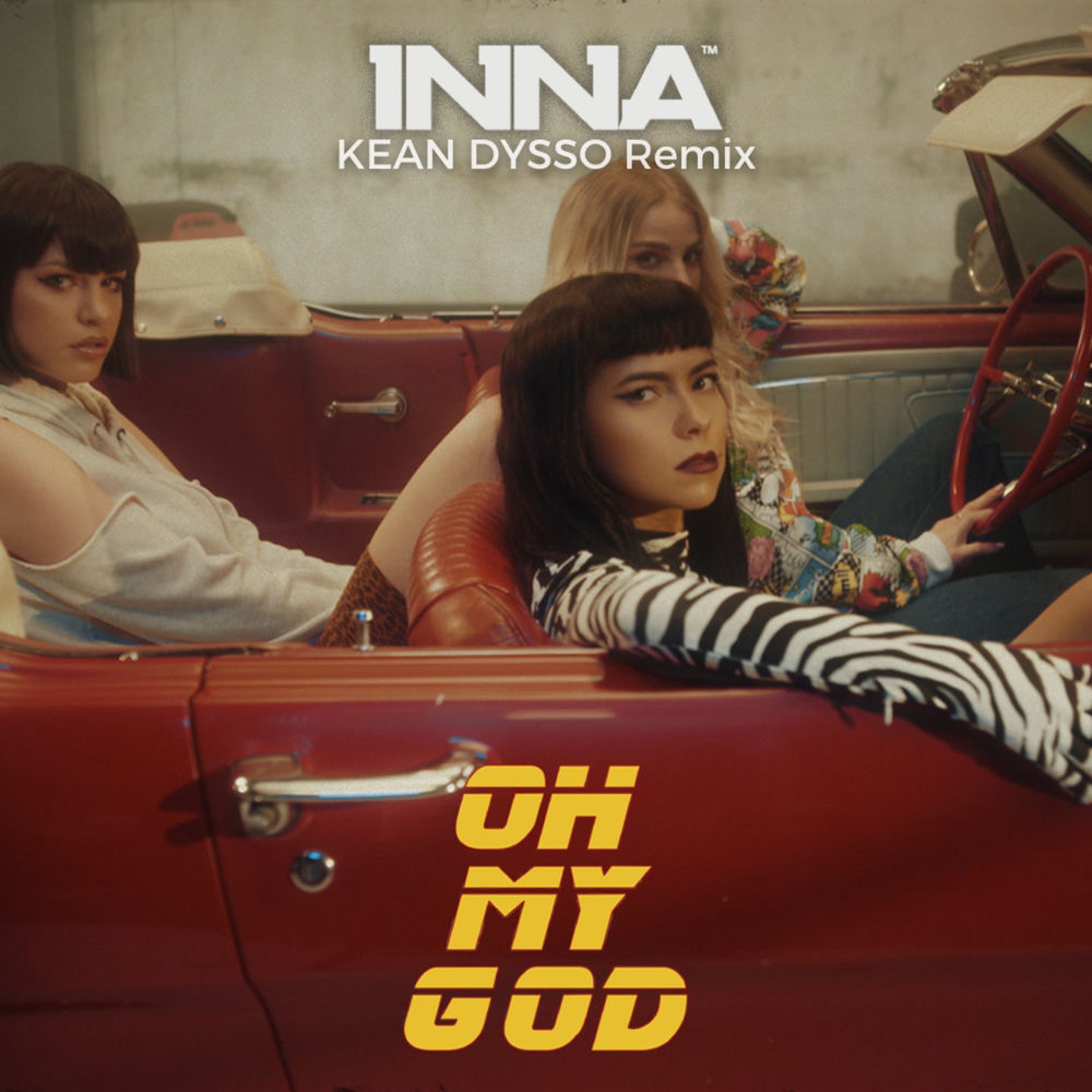 Oh My God (Kean Dysso Remix) (Feat. Kean Dysso) - Inna feat. KEAN DYSSO