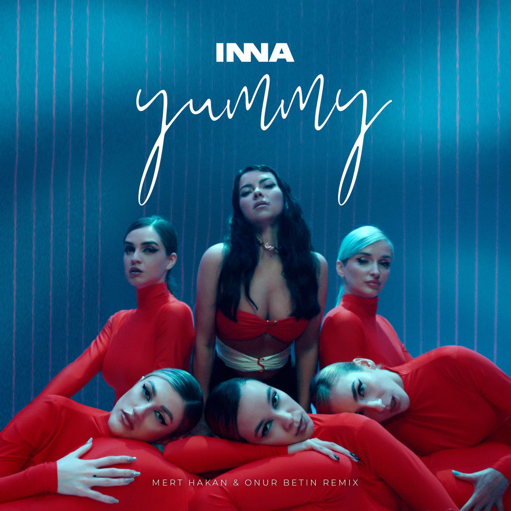 Yummy (Mert Hakan & Onur Betin Remix) (Feat. Mert Hakan & Onur Betin) - Inna feat. Mert Hakan & Onur Betin