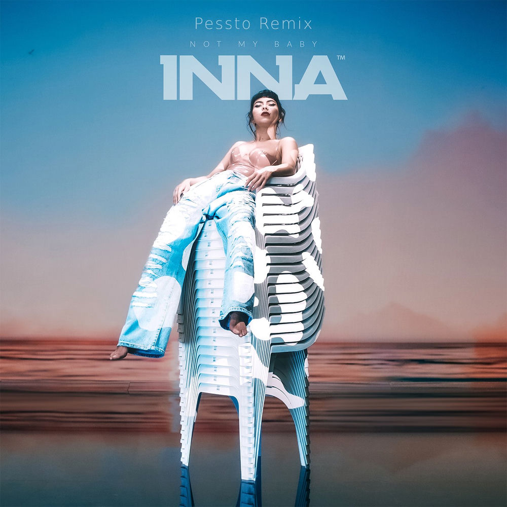 Not My Baby (Pessto Remix) (Feat. Pessto) - Inna feat. Pessto