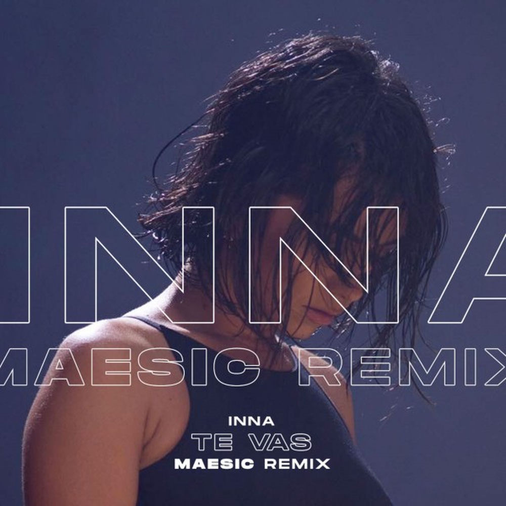 Te Vas (Maesic Remix) - Inna & Maesic