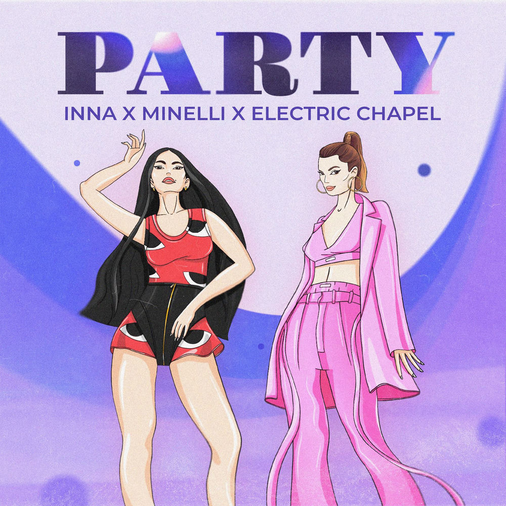 Party - Inna, Minelli & Electric Chapel