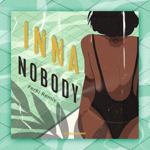Inna - Nobody (Ferki Remix)