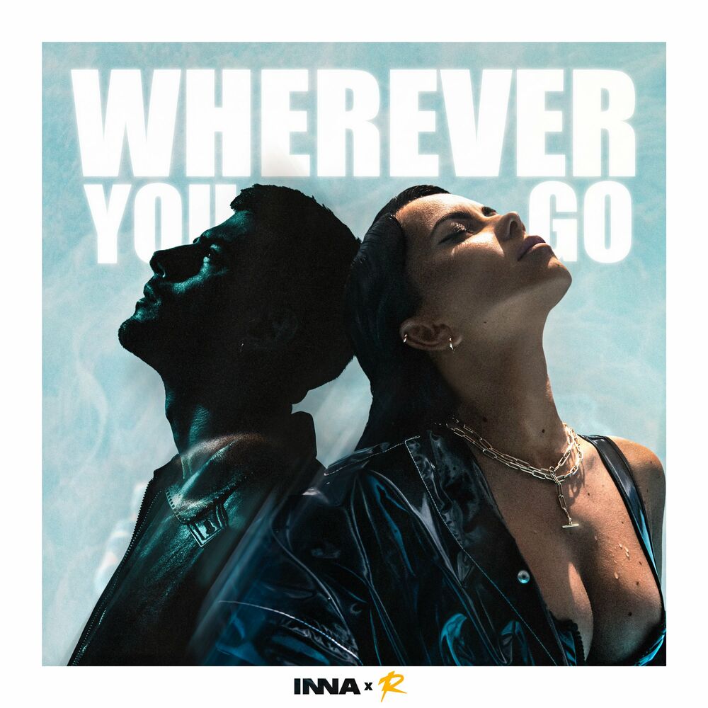 Wherever You Go - Inna & Reynmen