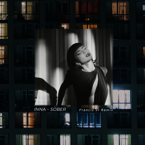 Inna - Sober (Francis VI Remix)