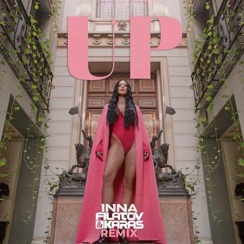 INNA - UP (Filatov & Karas Remix)
