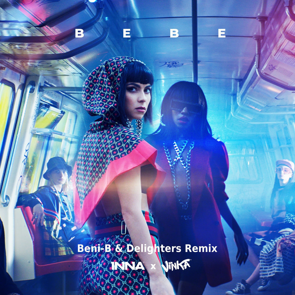 Bebe (Beni-b & Delighters Remix) (Feat. Beni-b & Delighters) - Inna & Vinka feat. Beni-B & Delighters