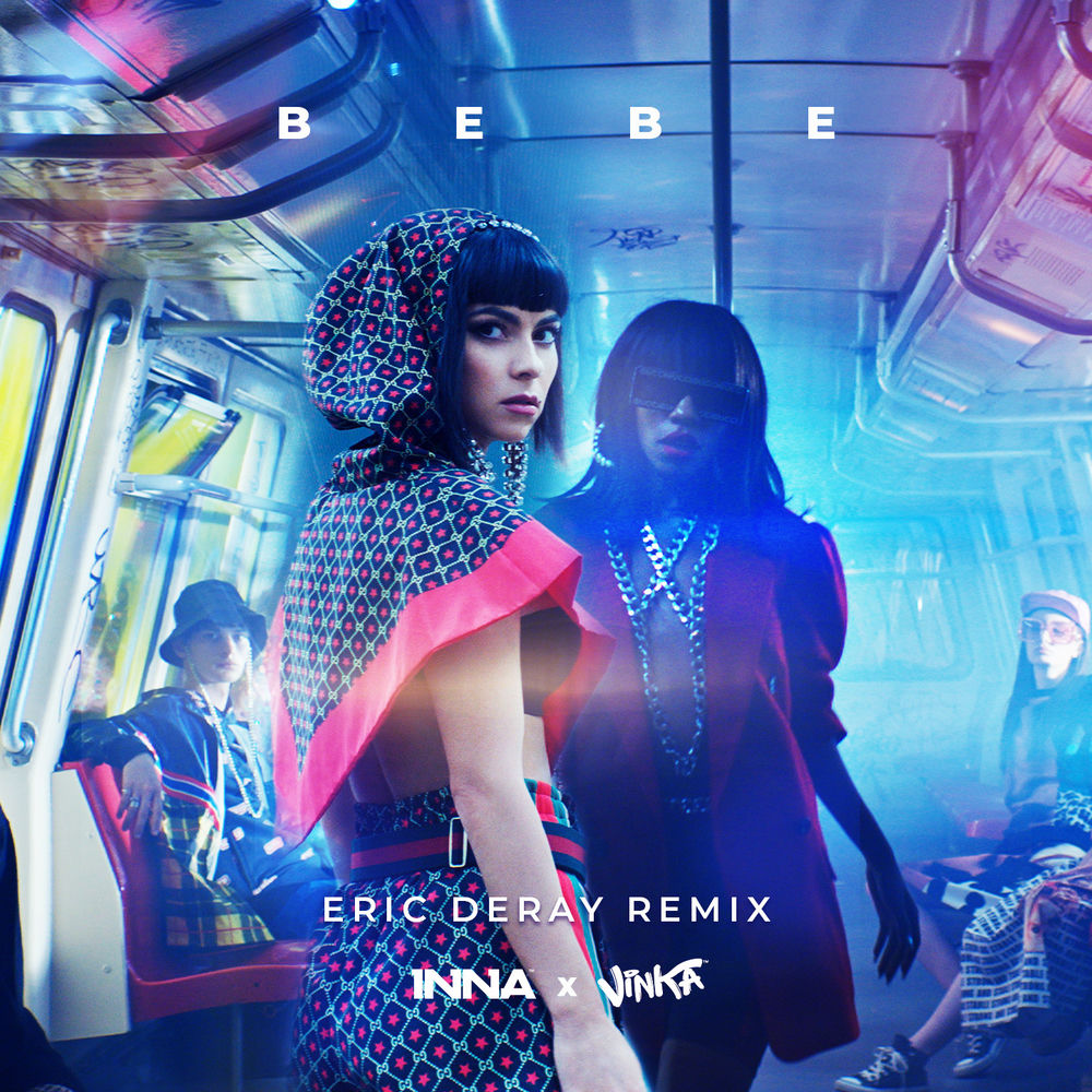 Bebe (Eric Deray Remix) (Feat. Eric Deray) - Inna & Vinka feat. Eric Deray
