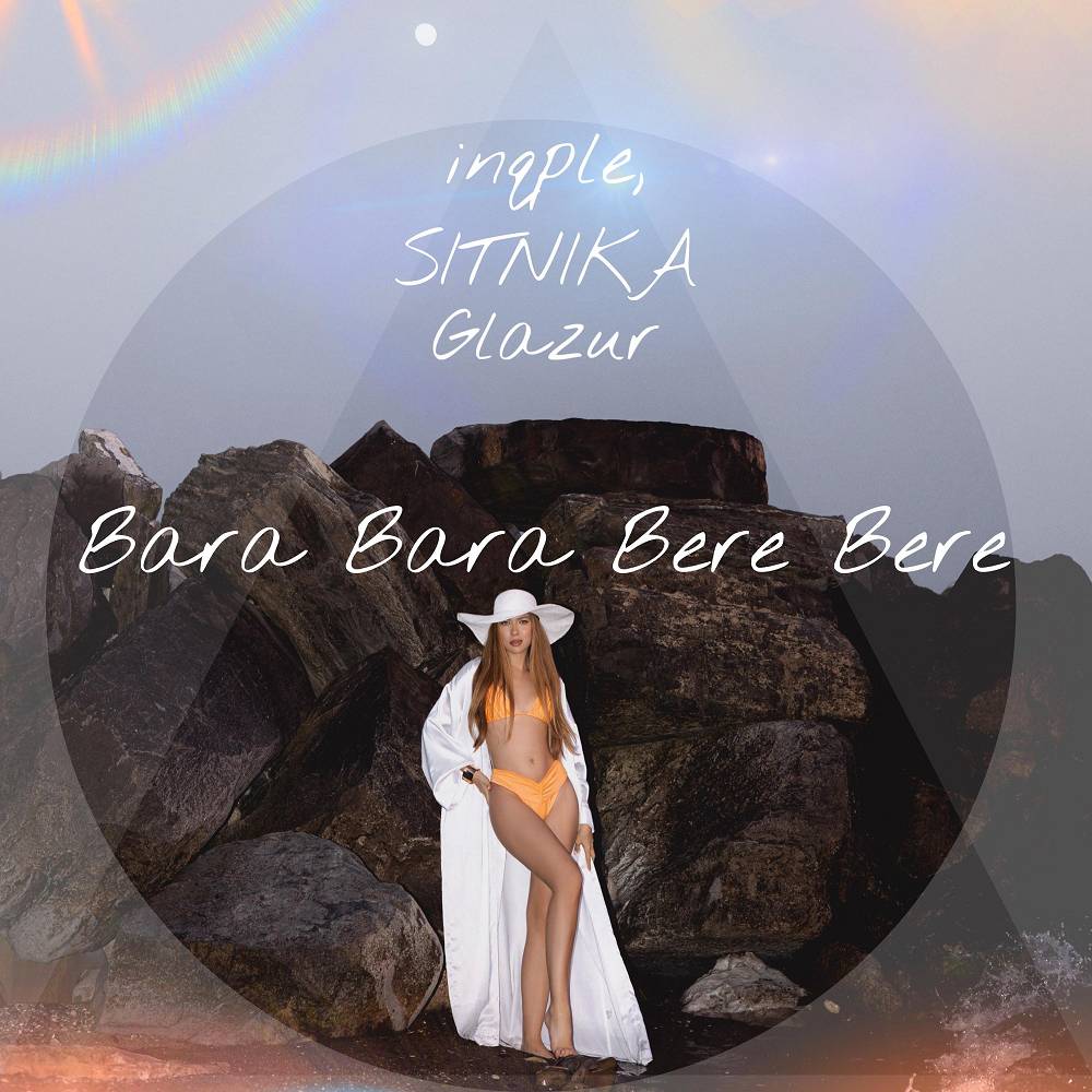 Bara Bara Bere Bere - inqple & SITNIKA & Glazur
