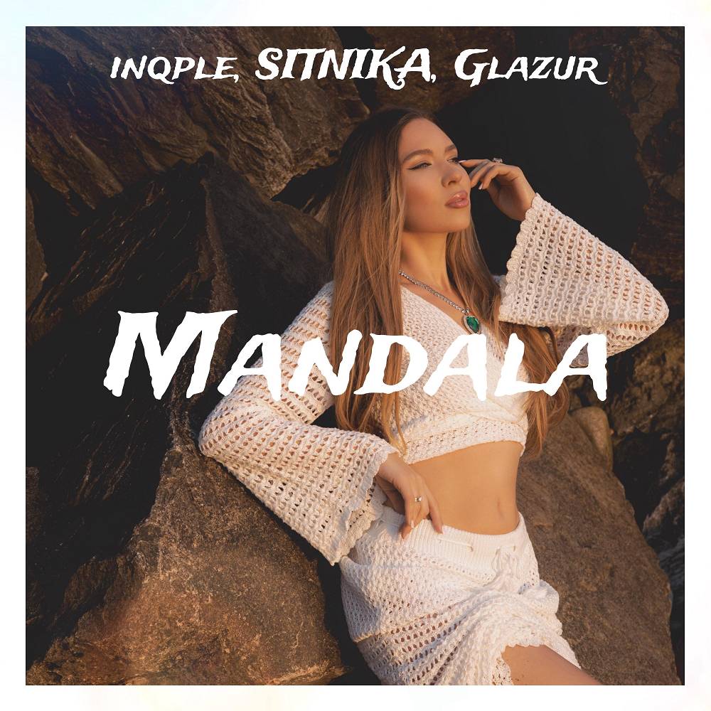 Mandala - inqple & SITNIKA & Glazur