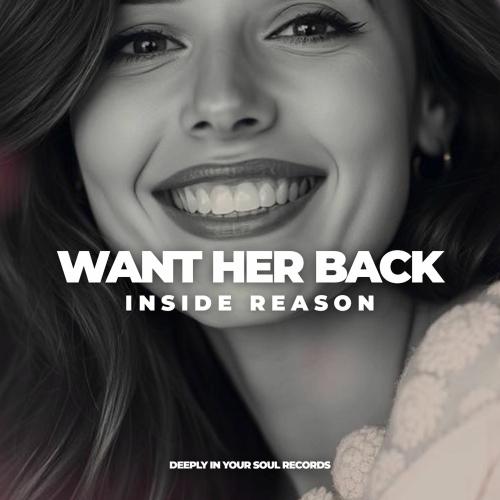 Inside Reason - Want Her Back