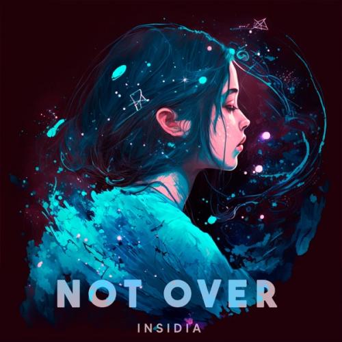 Not Over - Insidia