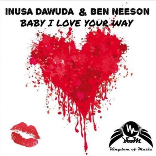Inusa Dawuda & Ben Neeson - Baby I Love Your Way (Radio Version)