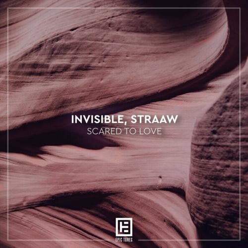 Invisible & STRAAW - Scared To Love
