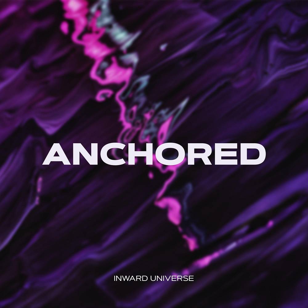 Anchored - Inward Universe