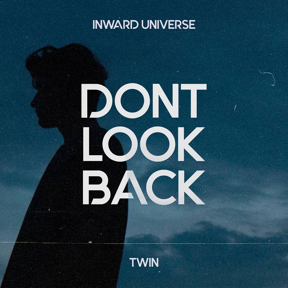 Inward Universe & Twin - Don't Look Back
