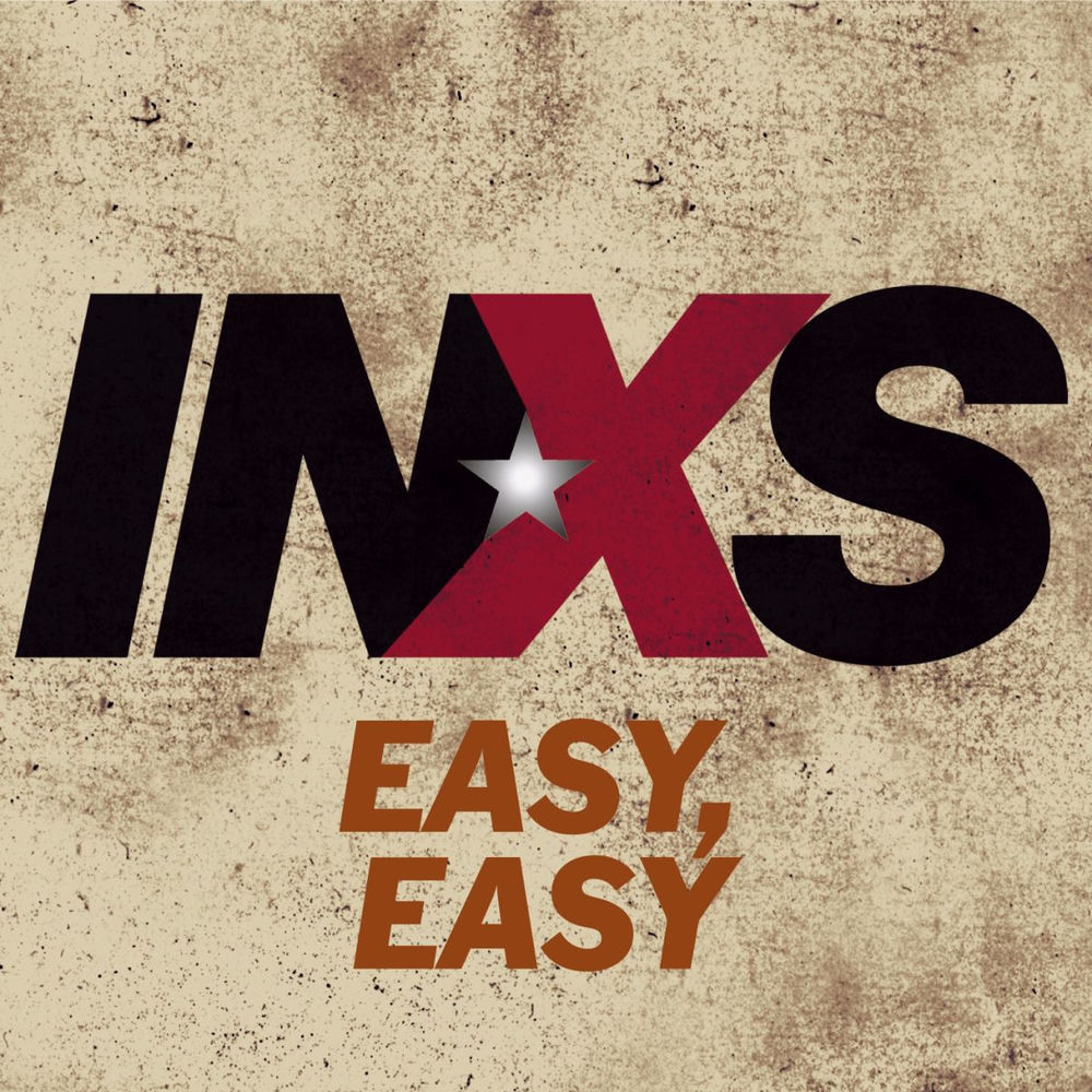 Easy, Easy - INXS