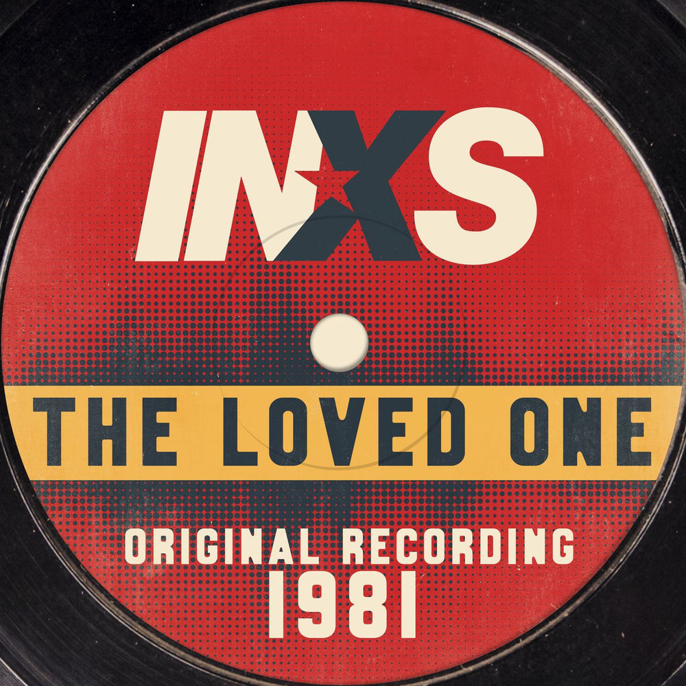 The Loved One (Original Recording _ 1981) - INXS