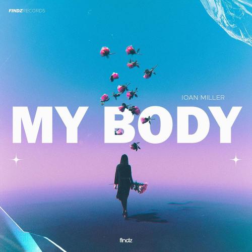 IOAN MILLER - My Body