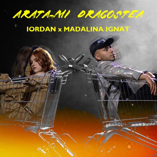 Arata-Mi Dragostea - Iordan, Madalina Ignat
