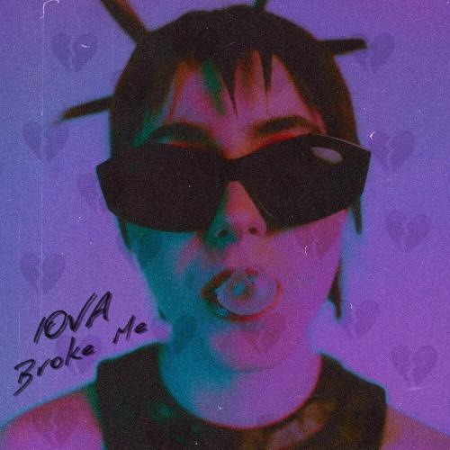 Iova - Broke Me