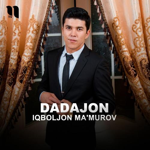 Dadajon - Iqboljon Ma'murov