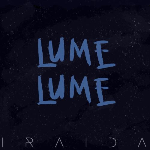 Iraida - Lume, Lume