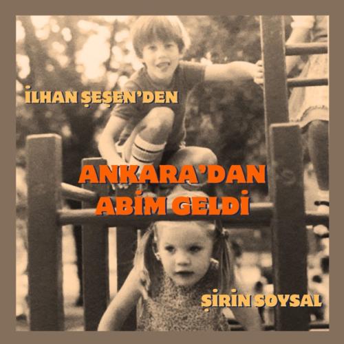 Ankara'dan Abim Geldi - Şirin Soysal