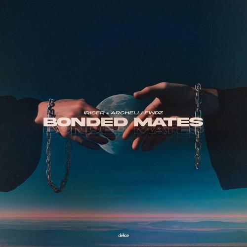 Iriser & Archelli Findz - Bonded Mates