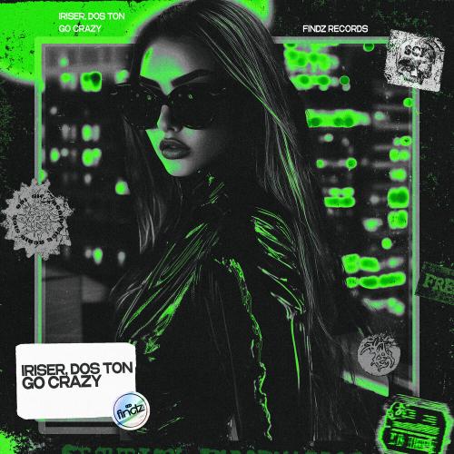 Iriser, Dos Ton - GO CRAZY
