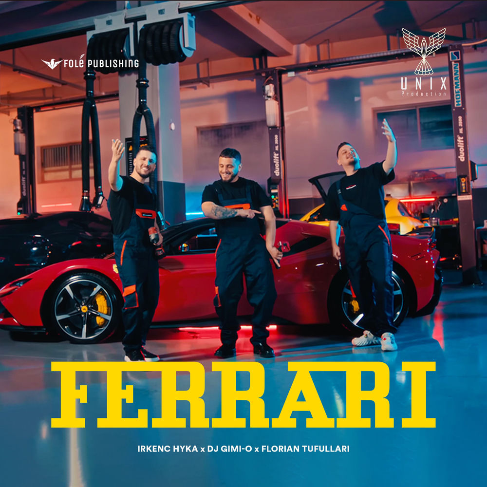 Ferrari - Irkenc Hyka, DJ Gimi-O & Florian Tufallari