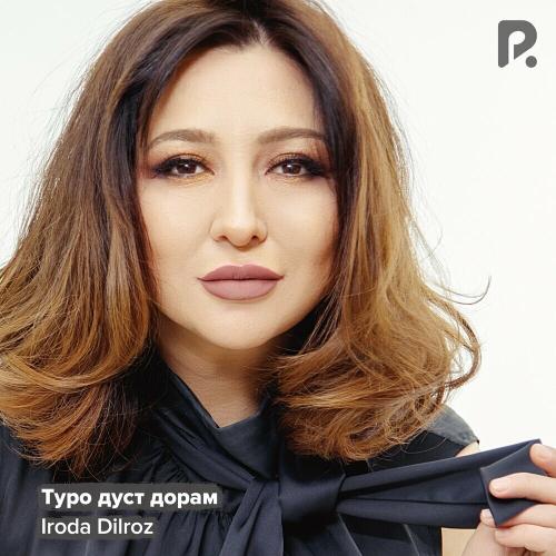Iroda Dilroz - Туро Дуст Дорам