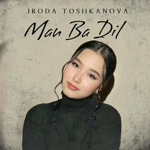 Man Ba Dil - Iroda Toshkanova