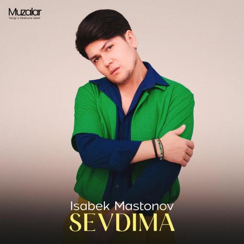 Исабек Мастонов - Sevdima