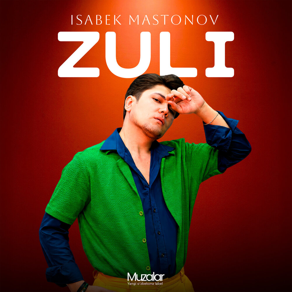 Zuli - Исабек Мастонов