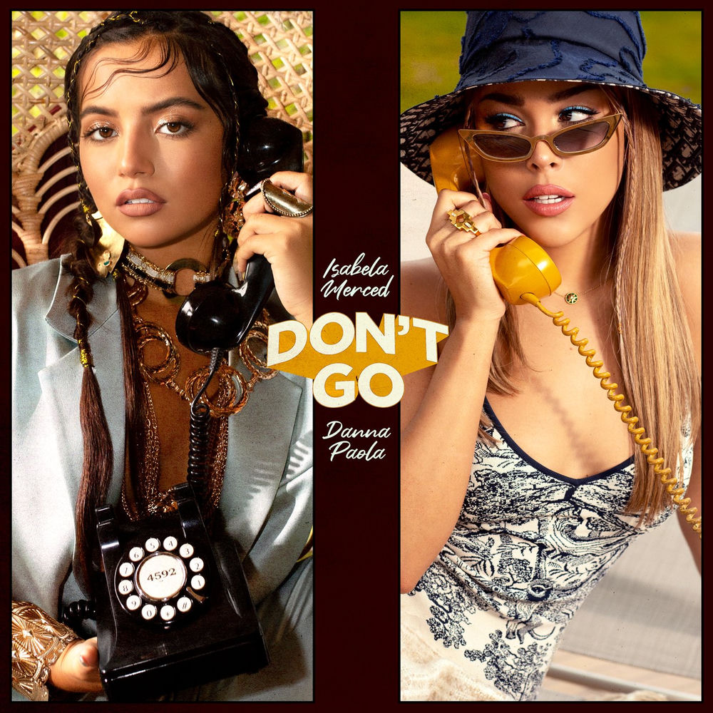 Don't Go - Isabela Merced & DANNA