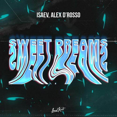Isaev & Alex D'Rosso - Sweet Dreams