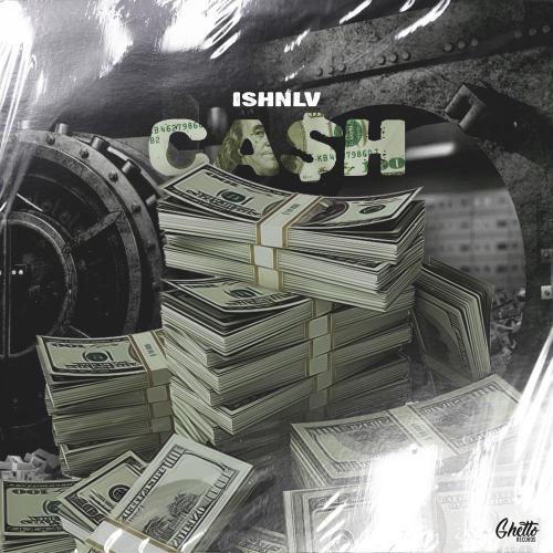 Ca$h - ISHNLV