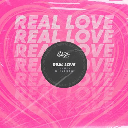 Ishnlv feat. Teenex - Real Love