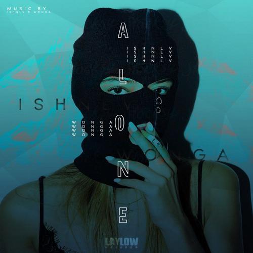 ISHNVL & Wonga - Alone