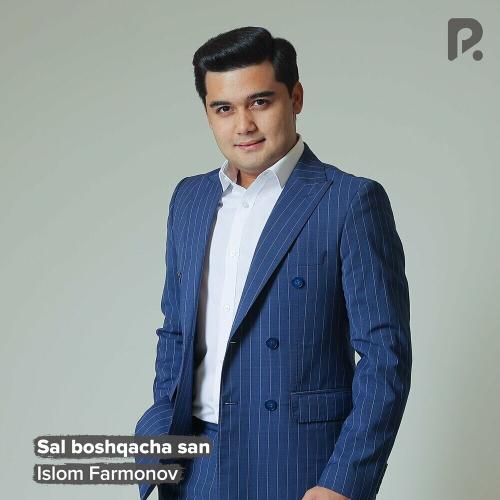 Sal boshqacha san - Islom Farmonov