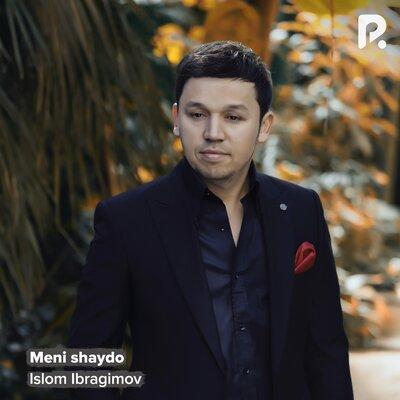 Meni shaydo - Islom Ibragimov