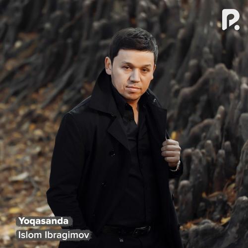 Yoqasanda - Islom Ibragimov