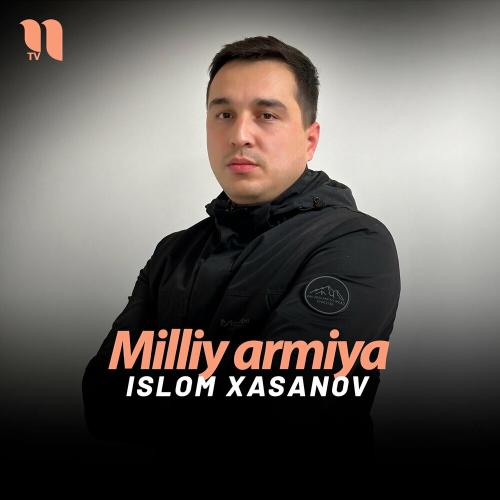 Milliy Armiya - Islom Xasanov