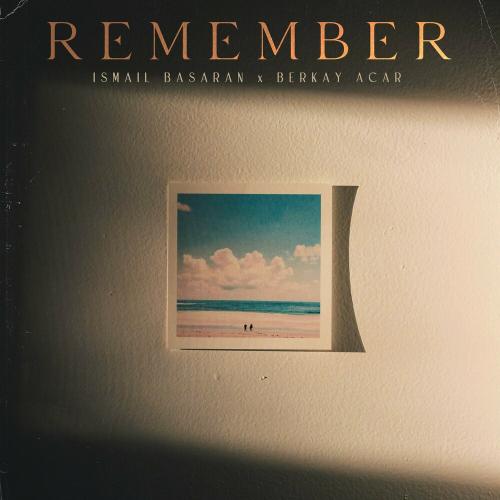 Ismail Basaran & Berkay Açar - Remember