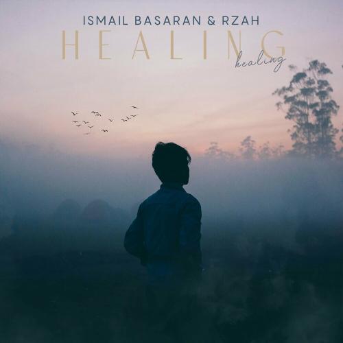 Ismail Basaran & RZAH - Healing