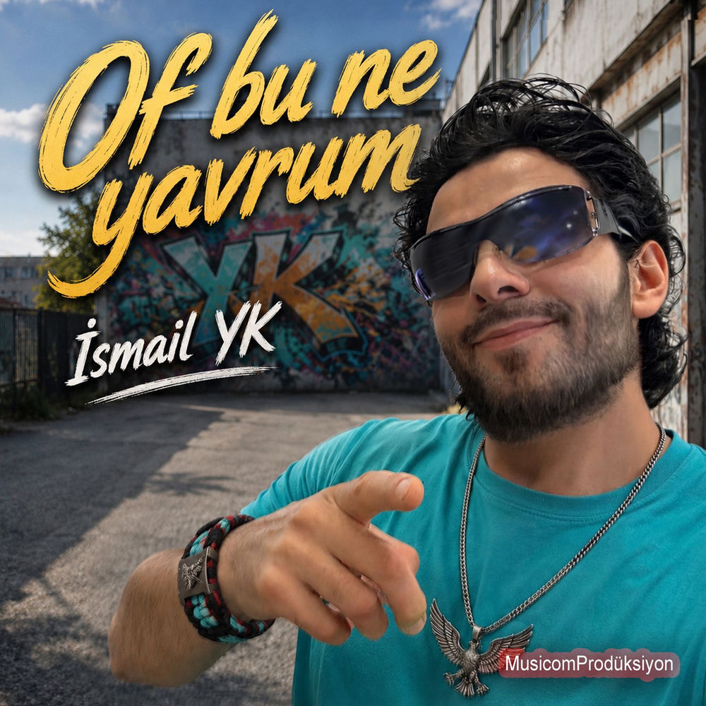 Of Bu Ne Yavrum - Ismail YK