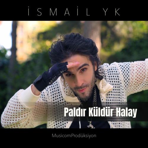 Ismail YK - Paldır Küldür Halay