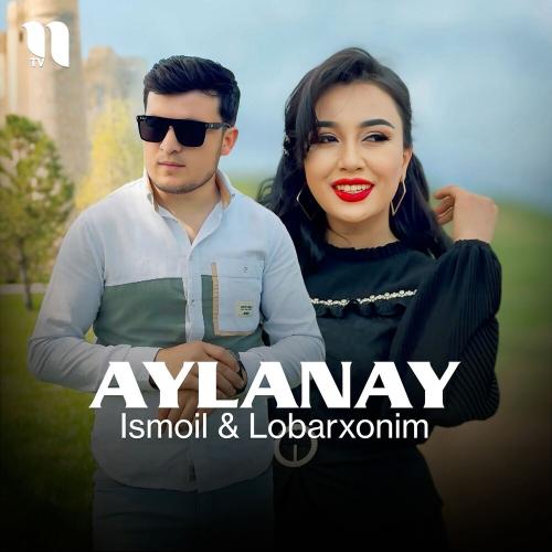 Aylanay - Ismoil & Lobarxonim